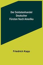 Der Soldatenhandel deutscher Fursten nach Amerika