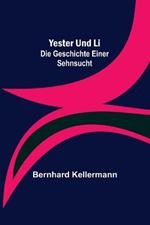 Yester und Li: Die Geschichte einer Sehnsucht