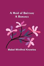 A Maid of Brittany: A Romance