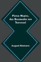 Pieter Maritz, der Buernsohn von Transvaal