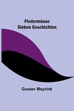 Fledermäuse: Sieben Geschichten