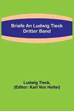 Briefe an Ludwig Tieck; Dritter Band