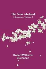 The New Abelard: A Romance, Volume 2