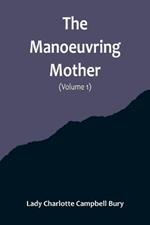 The Manoeuvring Mother (Volume 1)