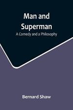 Man and Superman: A Comedy and a Philosophy