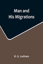 Man and His Migrations