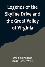 Legends of the Skyline Drive and the Great Valley of Virginia