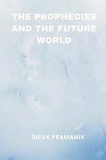 The Prophecies and the Future World