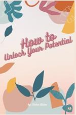 How to Unlock Your Potential