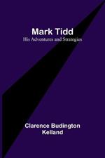Mark Tidd: His Adventures and Strategies
