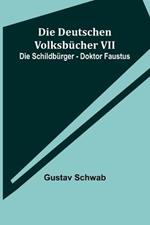 Die Deutschen Volksbucher VII: Die Schildburger - Doktor Faustus