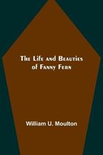 The Life and Beauties of Fanny Fern