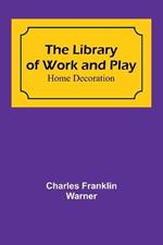 The Library of Work and Play: Home Decoration