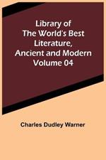 Library of the World's Best Literature, Ancient and Modern Volume 04