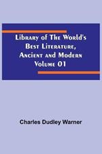 Library of the World's Best Literature, Ancient and Modern Volume 01