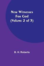 New Witnesses for God (Volume 2 of 3)