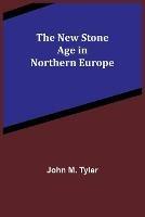 The New Stone Age in Northern Europe