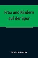 Frau und Kindern auf der Spur