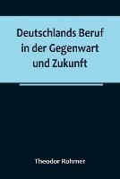 Deutschlands Beruf in der Gegenwart und Zukunft