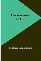 L'heresiarque et Cie