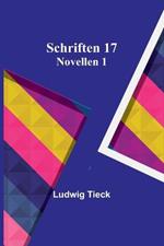 Schriften 17: Novellen 1