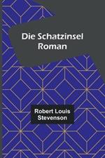 Die Schatzinsel: Roman