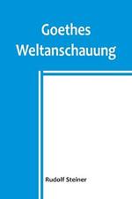 Goethes Weltanschauung