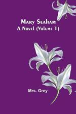 Mary Seaham: A Novel (Volume 1)