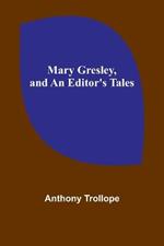 Mary Gresley, and An Editor's Tales