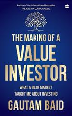 The Making of a Value Investor: What a bear market taught me about investing