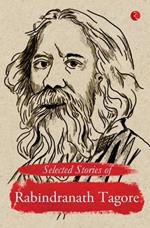 SELECTED STORIES OF RABINDRANATH TAGORE