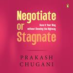 Negotiate or Stagnate