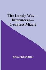 The Lonely Way-Intermezzo-Countess Mizzie