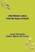 Little Women Letters from the House of Alcott