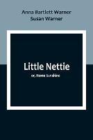 Little Nettie; or, Home Sunshine