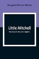 Little Mitchell: The Story of a Mountain Squirrel