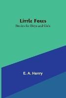 Little Foxes: Stories for Boys and Girls