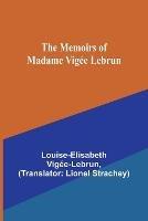 The Memoirs of Madame Vigee Lebrun