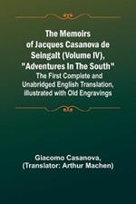 The Memoirs of Jacques Casanova de Seingalt (Volume IV), Adventures In The South; The First Complete and Unabridged English Translation, Illustrated with Old Engravings