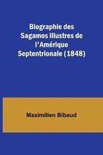 Biographie des Sagamos illustres de l'Amerique Septentrionale (1848)