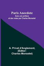 Paris Anecdote; Avec une preface et des notes par Charles Monselet