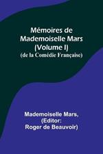 Memoires de Mademoiselle Mars (volume I); (de la Comedie Francaise)