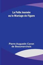 La Folle Journee ou le Mariage de Figaro