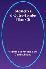 Memoires d'Outre-Tombe (Tome 3)