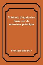 Methode d'equitation basee sur de nouveaux principes