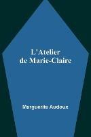 L'Atelier de Marie-Claire