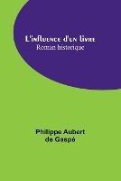 L'influence d'un livre: Roman historique