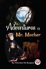 The Adventures Of Mr. Mocker