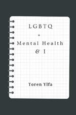 LGBTQ+ Mental health & I