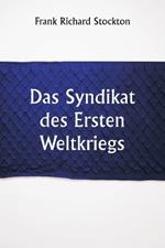 Das Syndikat des Ersten Weltkriegs